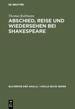 Abschied, Reise und Wiedersehen bei Shakespeare