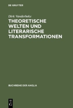 Theoretische Welten und literarische Transformationen