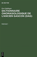 Dictionnaire onomasiologique de l'ancien gascon (DAG). Fascicule 1