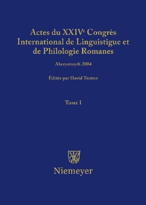 Actes Du XXIV Congrès International de Linguistique Et de Philologie Romanes. Tome I