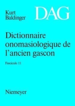 Dictionnaire Onomasiologique de l'Ancien Gascon (Dag). Fascicule 11