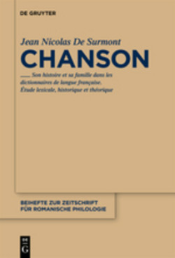 Chanson Son histoire et sa famille dans les dictionnaires de langue francaise. Etude lexicale, theorique et historique