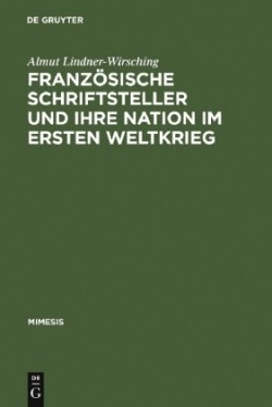 Französische Schriftsteller Und Ihre Nation Im Ersten Weltkrieg