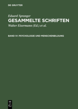 Gesammelte Schriften, Band IV, Psychologie und Menschenbildung