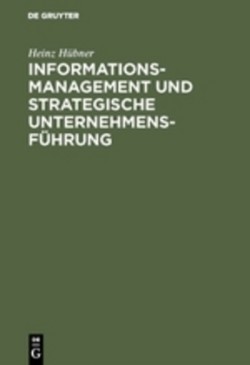 Informationsmanagement und strategische Unternehmensführung