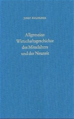 Allgemeine Wirtschaftsgeschichte des Mittelalters und der Neuzeit, 2 Teile