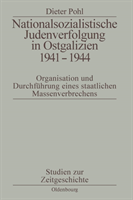 Nationalsozialistische Judenverfolgung in Ostgalizien 1941-1944