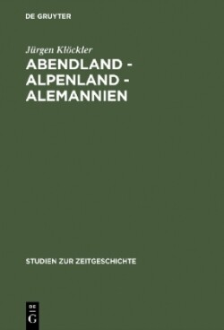 Abendland - Alpenland - Alemannien