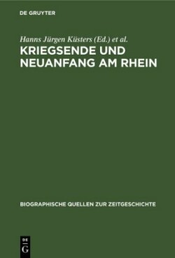 Kriegsende Und Neuanfang Am Rhein