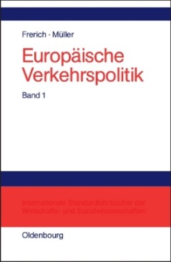 Europäische Verkehrspolitik, Band 1, Politisch-ökonomische Rahmenbedingungen, Verkehrsinfrastrukturpolitik