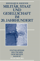 Militär, Staat und Gesellschaft im 20. Jahrhundert (1890-1990)