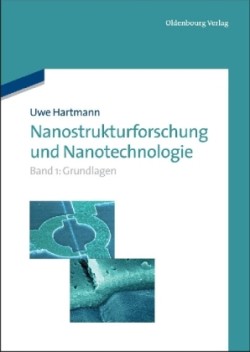 Uwe Hartmann: Nanostrukturforschung und Nanotechnologie, Bd. Band 1, Grundlagen. Bd.1