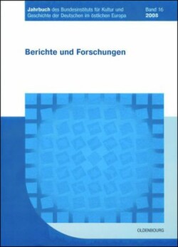 Jahrbuch des Bundesinstituts für Kultur und Geschichte der Deutschen im östlichen Europa, BAND 16, Jahrbuch des Bundesinstituts für Kultur und Geschichte der Deutschen im östlichen Europa (2008)