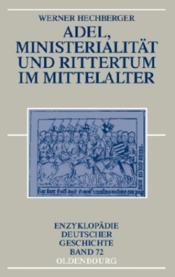 Adel, Ministerialität Und Rittertum Im Mittelalter