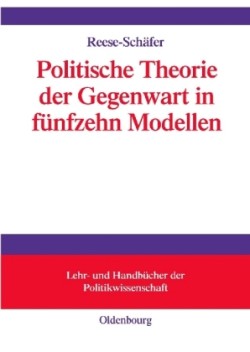 Politische Theorie der Gegenwart in achtzehn Modellen