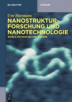 Uwe Hartmann: Nanostrukturforschung und Nanotechnologie, Bd. Band 2, Nanostrukturforschung und Nanotechnologie. Bd.2