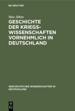 Geschichte Der Kriegswissenschaften Vornehmlich in Deutschland
