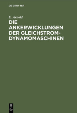 Die Ankerwicklungen Der Gleichstrom-Dynamomaschinen