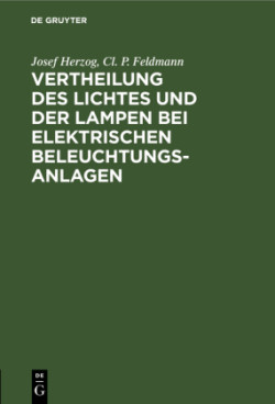 Vertheilung Des Lichtes Und Der Lampen Bei Elektrischen Beleuchtungsanlagen