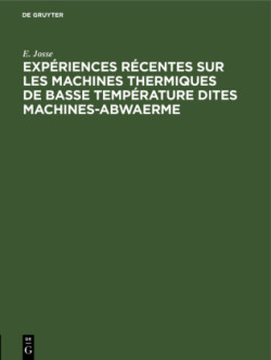 Expériences Récentes Sur Les Machines Thermiques de Basse Température Dites Machines-Abwaerme