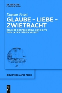 Glaube - Liebe - Zwietracht