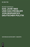 Jahr 1865 Und Das Problem Von Bismarcks Deutscher Politik