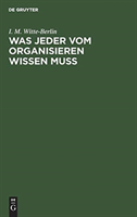 Was Jeder Vom Organisieren Wissen Muss