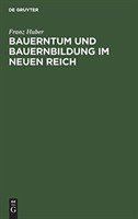 Bauerntum Und Bauernbildung Im Neuen Reich