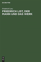 Friedrich List, Der Mann Und Das Werk