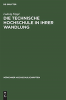 Die Technische Hochschule in Ihrer Wandlung