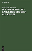 Die Anerkennung Karls Des Großen ALS Kaiser