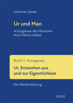 Ur und Man. Archogenese des Menschen durch Worte erfasst