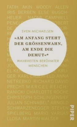 "Am Anfang steht der Größenwahn, am Ende die Demut"