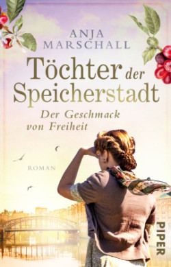 Töchter der Speicherstadt - Der Geschmack von Freiheit