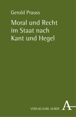 Moral und Recht im Staat nach Kant und Hegel