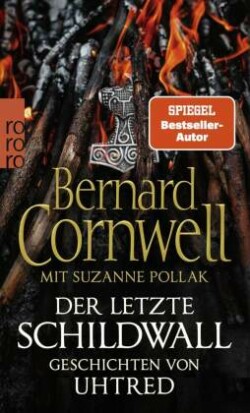 Der letzte Schildwall: Geschichten von Uhtred