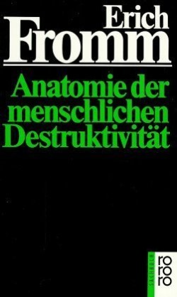 Anatomie der menschlichen Destruktivität