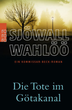Die Tote im Götakanal: Ein Kommissar-Beck-Roman