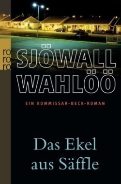 Das Ekel aus Säffle: Ein Kommissar-Beck-Roman