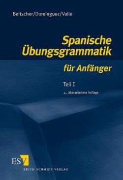 Spanische Übungsgrammatik für Anfänger - Teil I. Tl.1