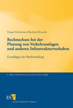 Rechtsschutz bei der Planung von Verkehrsanlagen und anderen Infrastrukturvorhaben