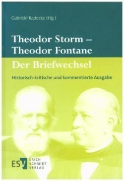 Theodor Storm - Theodor Fontane -  - Der Briefwechsel