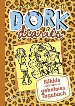 Dork Diaries - Nikkis (nicht ganz so) geheimes Tagebuch