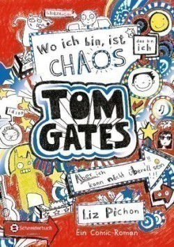 Tom Gates - Wo ich bin, ist Chaos - aber ich kann nicht überall sein (Bonus-Edition)