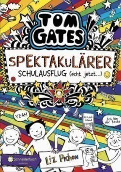 Tom Gates - Ein spektakulärer Schulausflug (echt jetzt...)