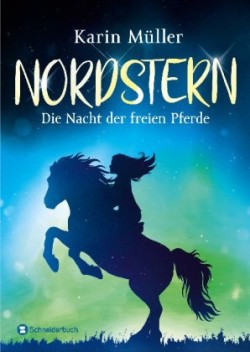 Nordstern - Die Nacht der freien Pferde