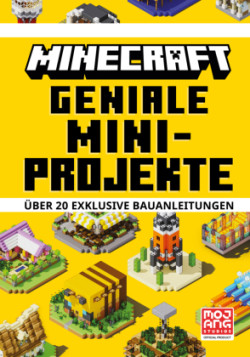 Minecraft Geniale Mini-Projekte. Über 20 exklusive Bauanleitungen