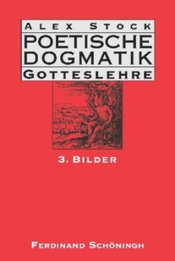 Poetische Dogmatik: Gotteslehre