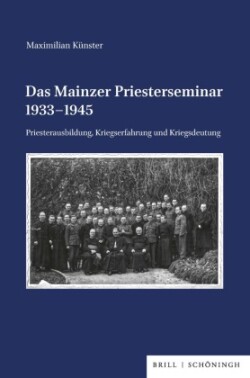 Das Mainzer Priesterseminar 1933-1945