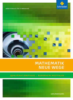 Mathematik Neue Wege SII - Ausgabe 2014 für Nordrhein-Westfalen